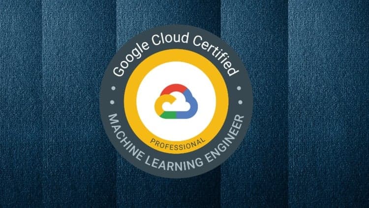 Google ML Engineer Exam Prep - Free Udemy Course 100% Off