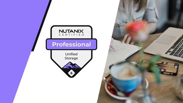 Nutanix Unified Storage Practice Exams - Free Udemy Course [100% Off]