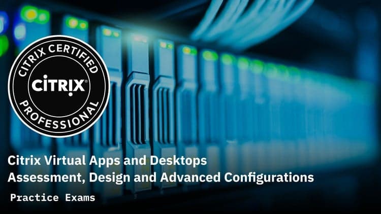 Citrix Virtual Apps & Desktops - Free Udemy Course [100% Off]