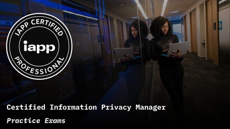 Certified Information Privacy Manager Practice Exams - Free Udemy Course 100% Off