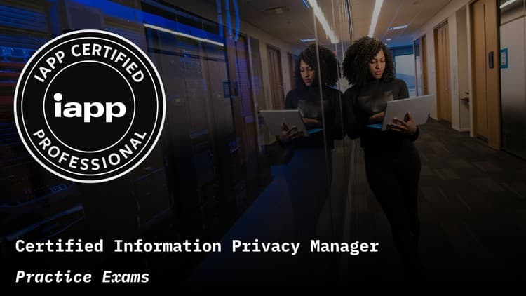Certified Information Privacy Manager Practice Exams - Free Udemy Course 100% Off