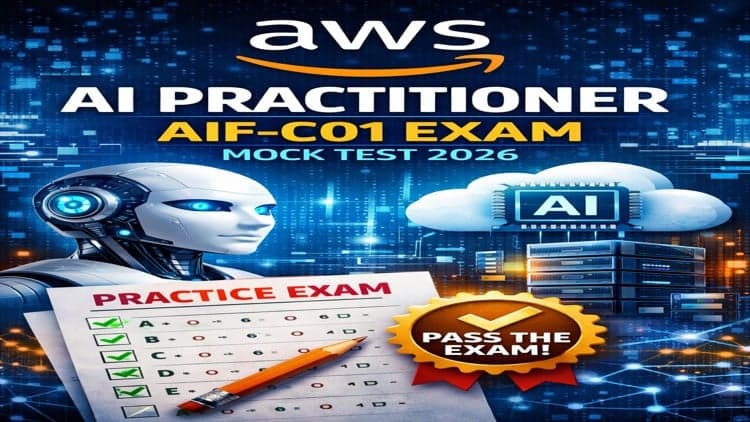 AWS AI Practitioner AIF-C01 Exam [Mock Test 2026]