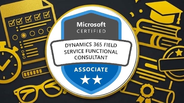 1500 Questions | Mastering Dynamics 365 Field Service MB-240