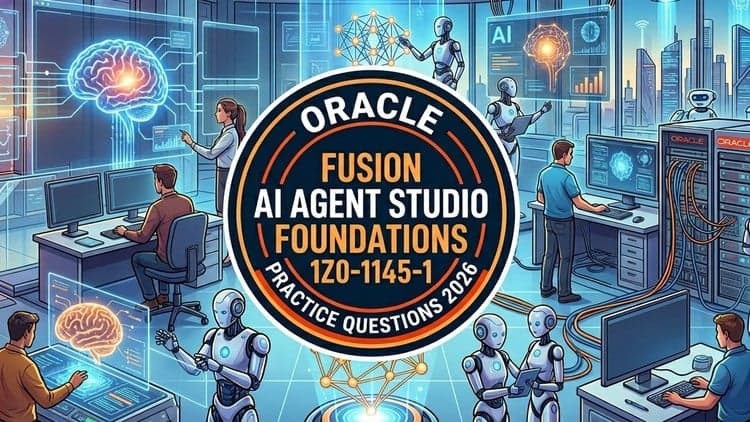 Oracle Fusion AI Agent Studio Foundations 1Z0-1145-1 Exam