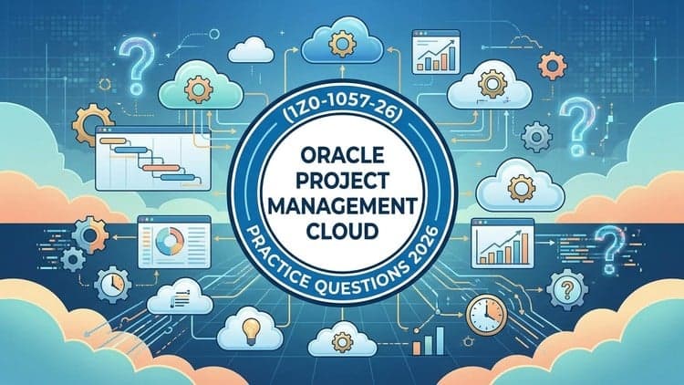 Oracle Project Management Cloud Exam  (1Z0-1057-26)