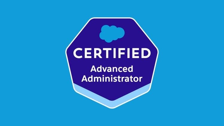 Salesforce Certified Advanced Administrator Practice Exams