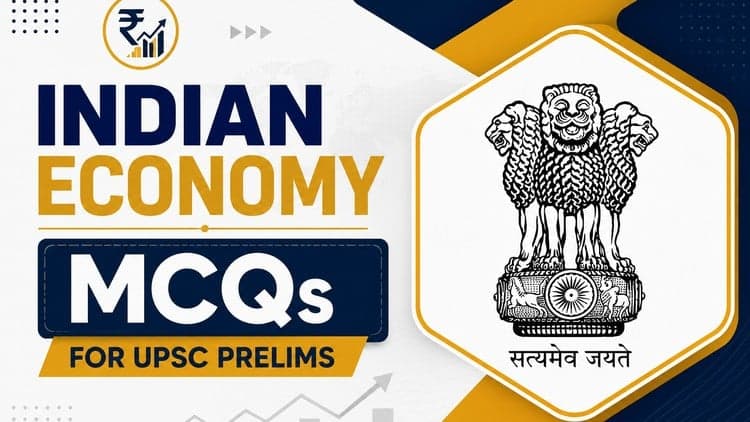 Economy MCQs for UPSC CSE and State PCSs