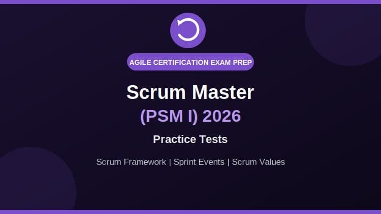 Scrum Master (PSM I) 2026 – Practice Tests