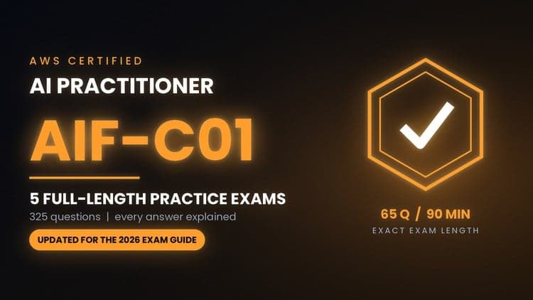 AIF-C01 AWS Certified AI Practitioner: 5 Practice Tests