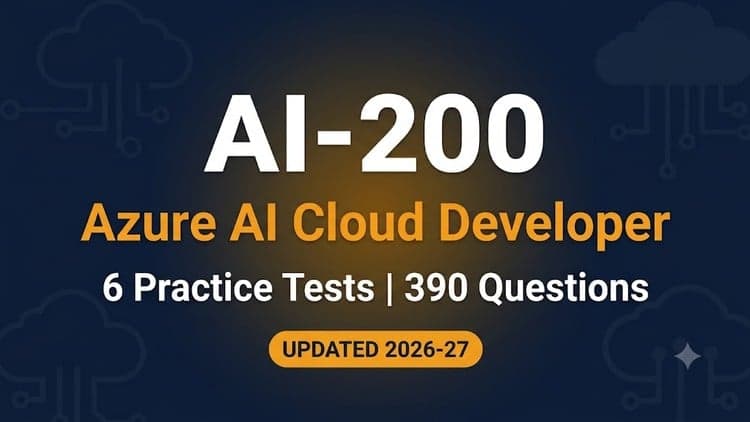 AI-200 Azure AI Cloud Developer Practice Tests 2027