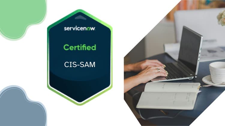 ServiceNow Software Asset Management CIS-SAM Practice Exams