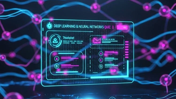Deep Learning & Neural Networks Quiz
