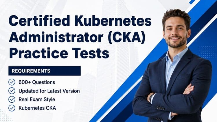 Certified Kubernetes Administrator (CKA) Practice Tests