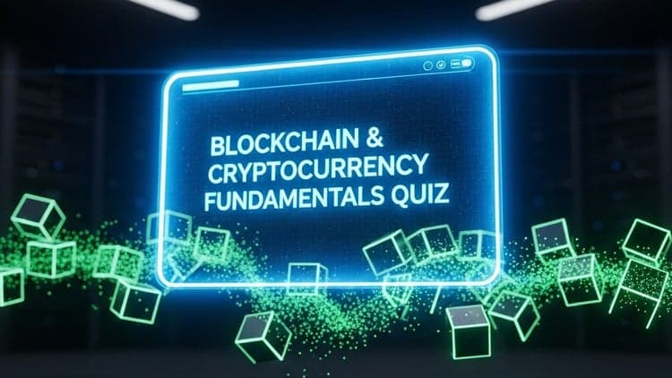 Blockchain & Cryptocurrency Fundamentals Quiz