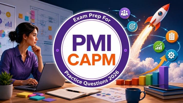 6 Practice Tests For PMI CAPM Exam Prep 2026