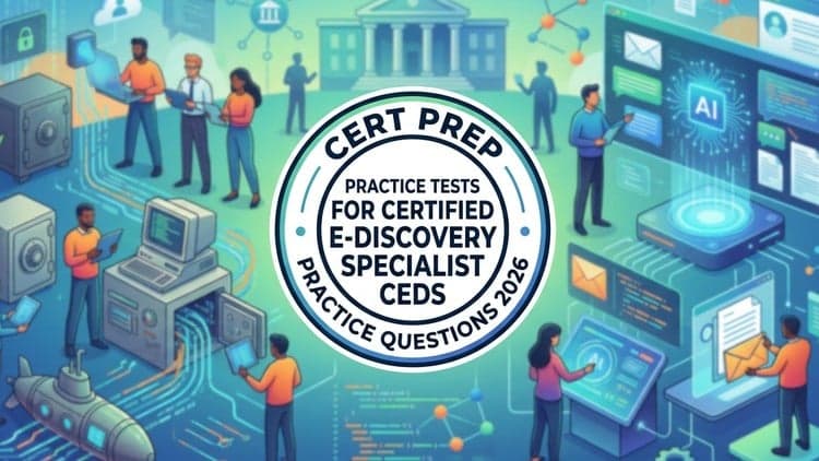 CEDS Certification Practice Tests:Pass Your E-Discovery Exam